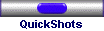 QuickShots